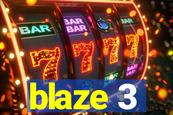 blaze 3