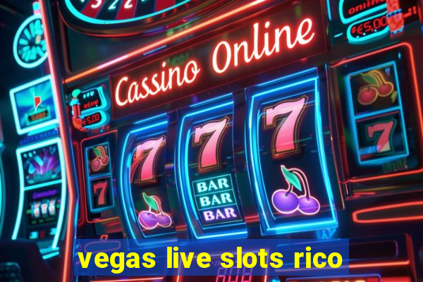 vegas live slots rico