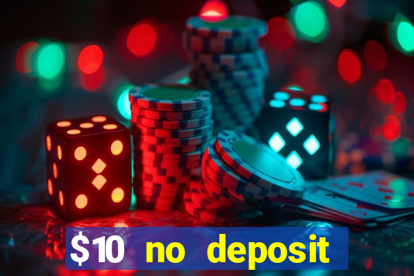 $10 no deposit mobile casino 2019