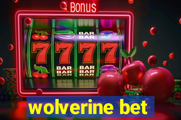 wolverine bet