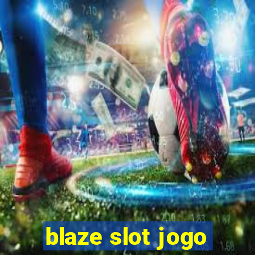 blaze slot jogo