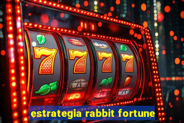 estrategia rabbit fortune