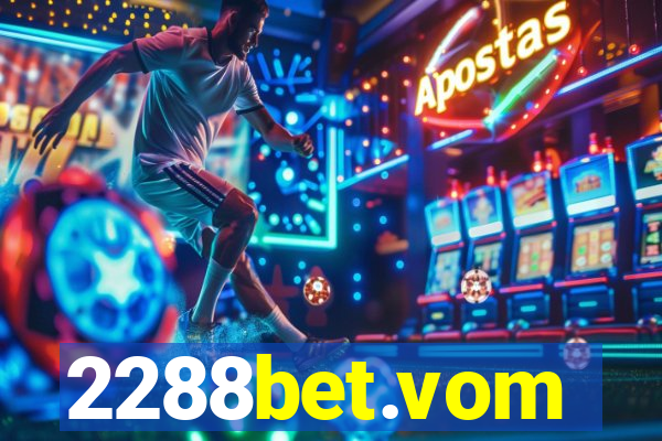 2288bet.vom