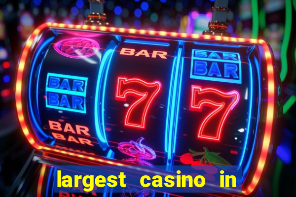 largest casino in united states