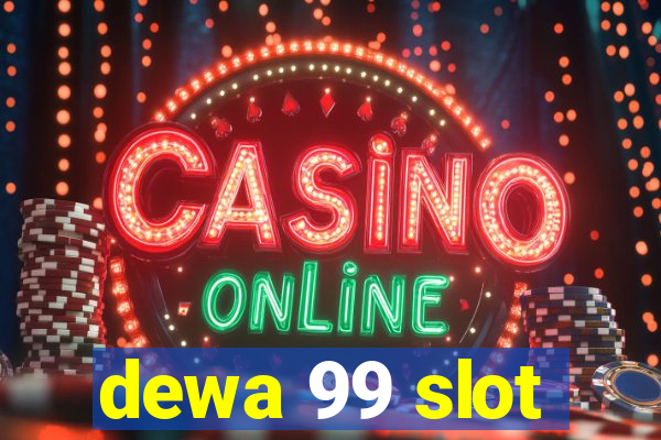 dewa 99 slot