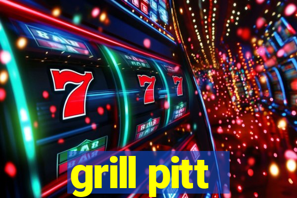 grill pitt