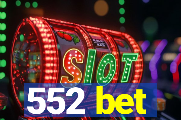 552 bet