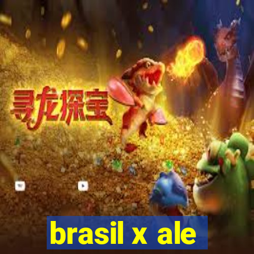 brasil x ale