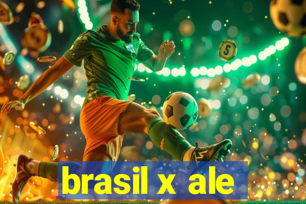 brasil x ale