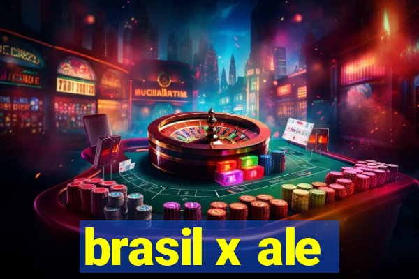 brasil x ale