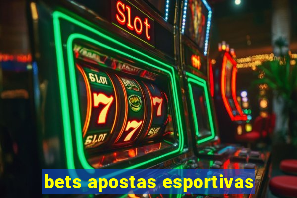 bets apostas esportivas