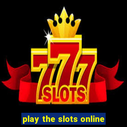 play the slots online