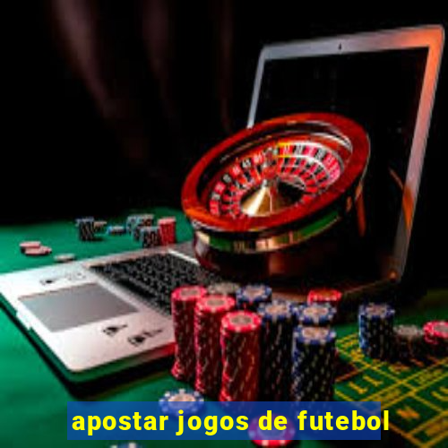 apostar jogos de futebol