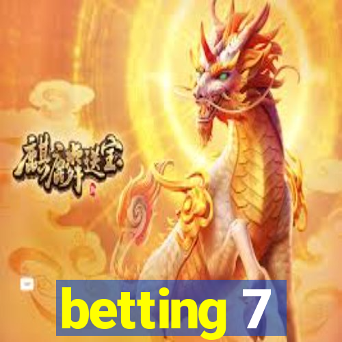 betting 7