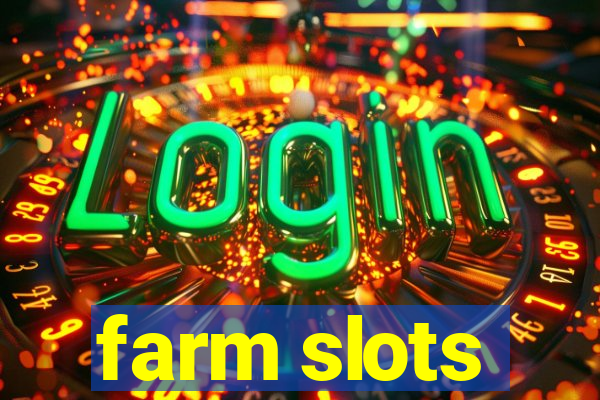 farm slots