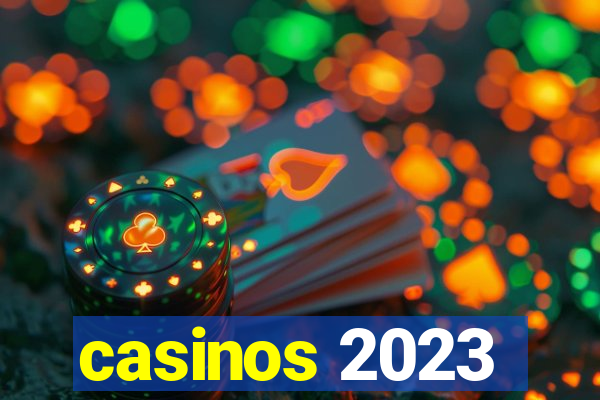 casinos 2023