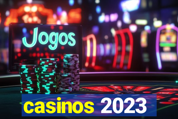 casinos 2023