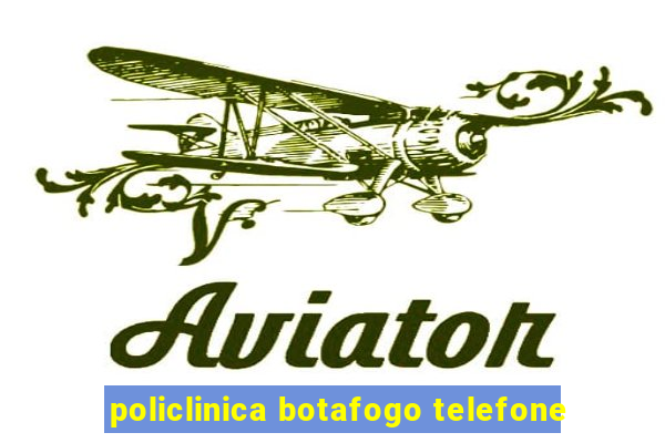 policlinica botafogo telefone