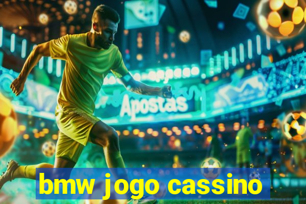 bmw jogo cassino