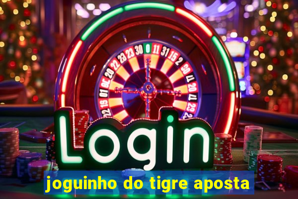 joguinho do tigre aposta