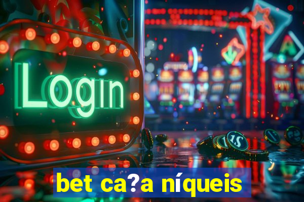 bet ca?a níqueis