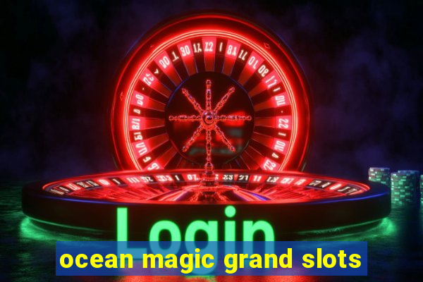 ocean magic grand slots