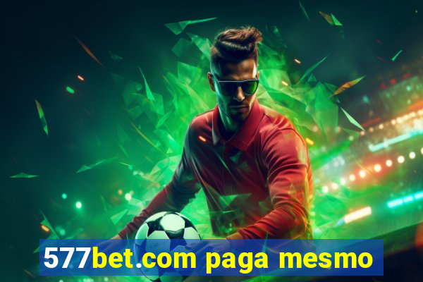 577bet.com paga mesmo