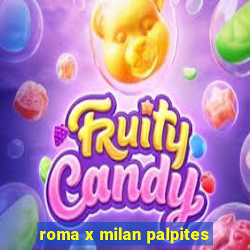 roma x milan palpites