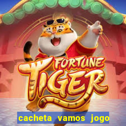 cacheta vamos jogo de poker