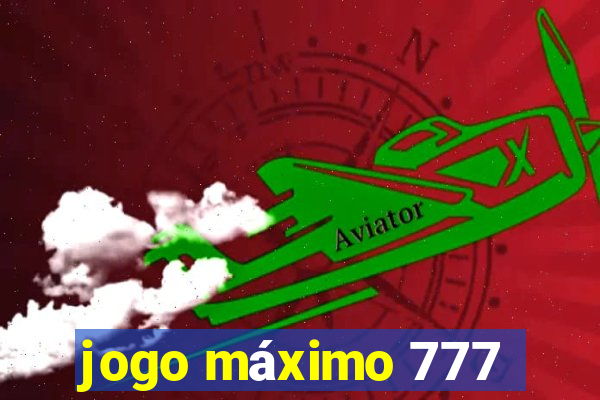 jogo máximo 777