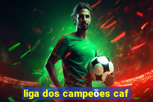 liga dos campeões caf