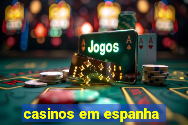 casinos em espanha