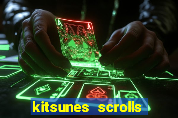 kitsunes scrolls slot free play