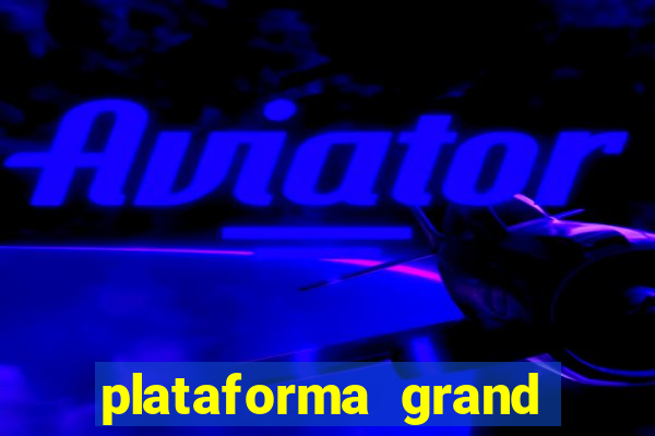 plataforma grand slots paga mesmo