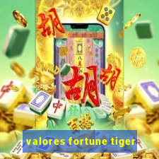 valores fortune tiger