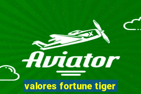 valores fortune tiger