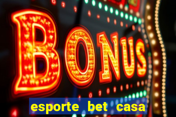 esporte bet casa de aposta