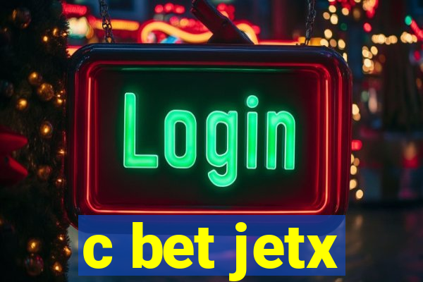 c bet jetx