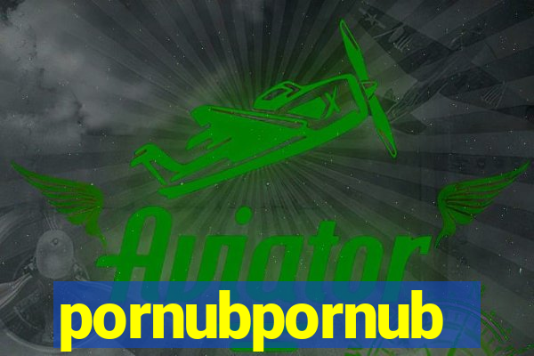 pornubpornub