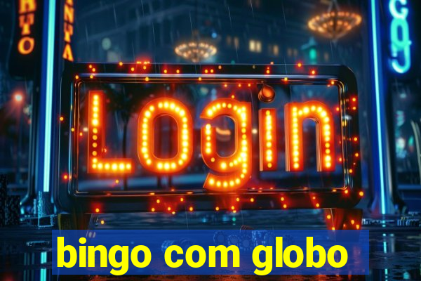 bingo com globo