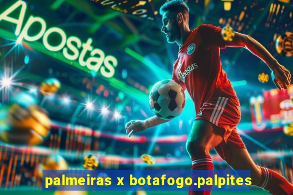 palmeiras x botafogo.palpites