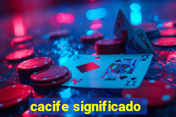 cacife significado