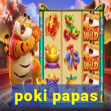 poki papas