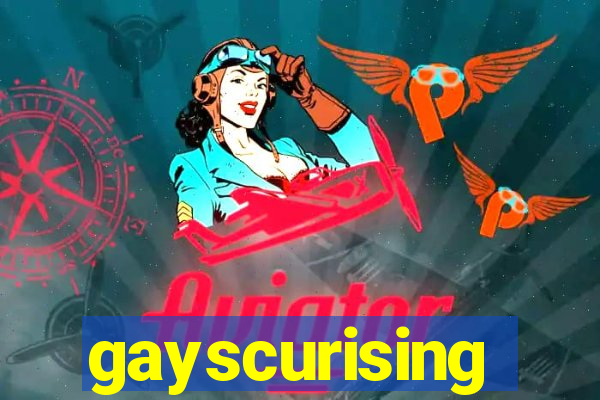 gayscurising