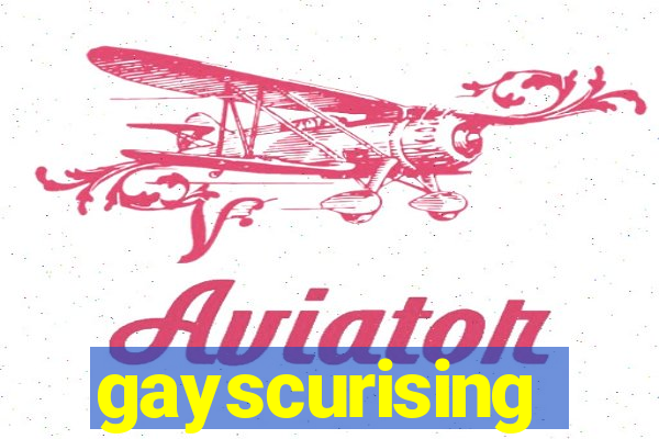 gayscurising