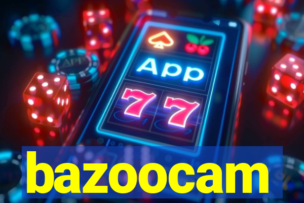 bazoocam