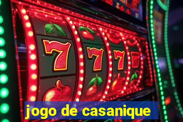 jogo de casanique