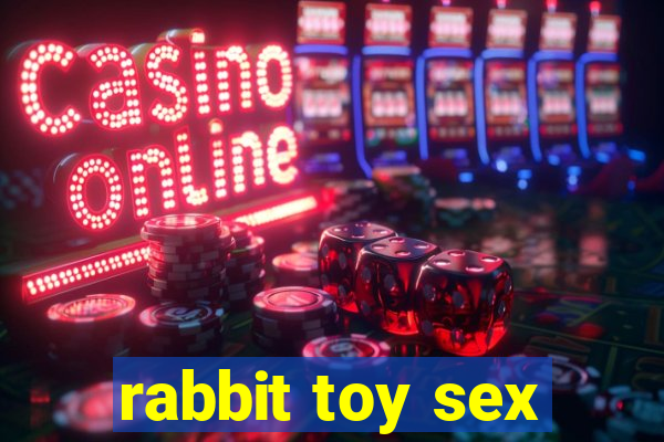 rabbit toy sex