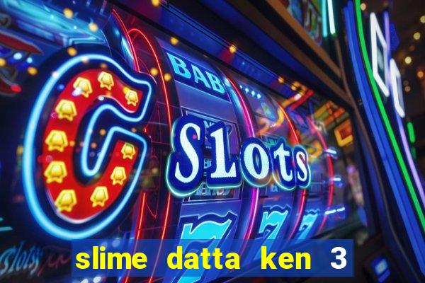 slime datta ken 3 temporada dublado