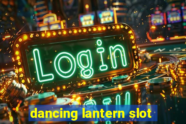 dancing lantern slot